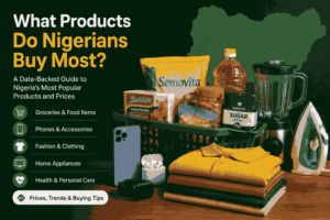 What Products Do Nigerians Buy Most? Top Consumer Products in Nigeria in 2026