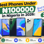 Best Phones Under ₦100000 in Nigeria in 2026: What Can You Buy?